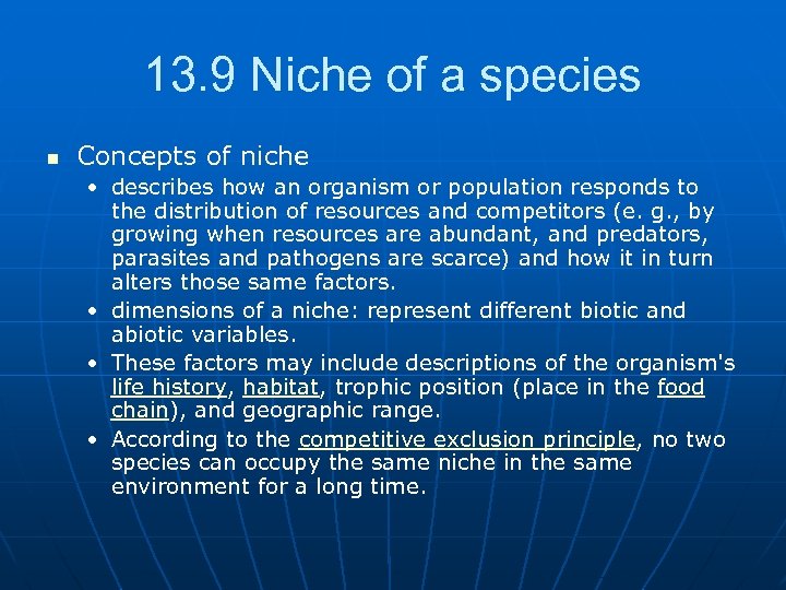 13. 9 Niche of a species n Concepts of niche • describes how an