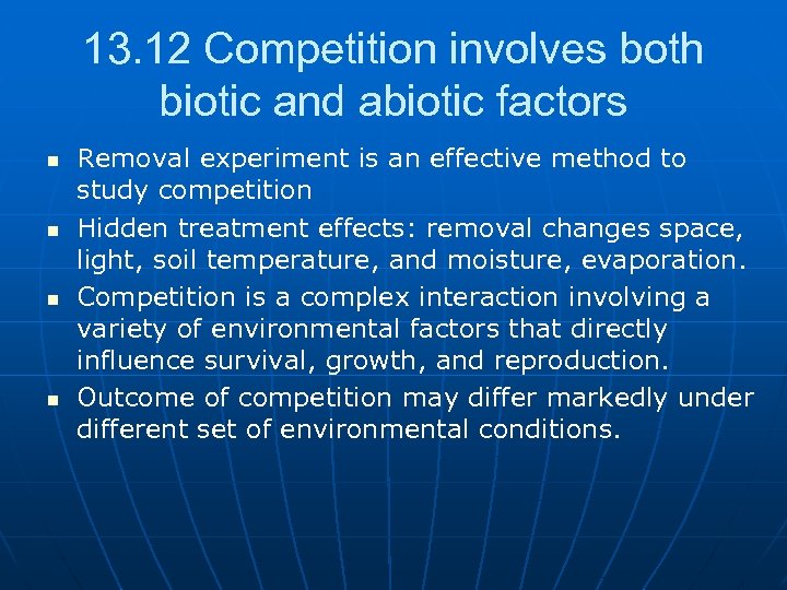 13. 12 Competition involves both biotic and abiotic factors n n Removal experiment is