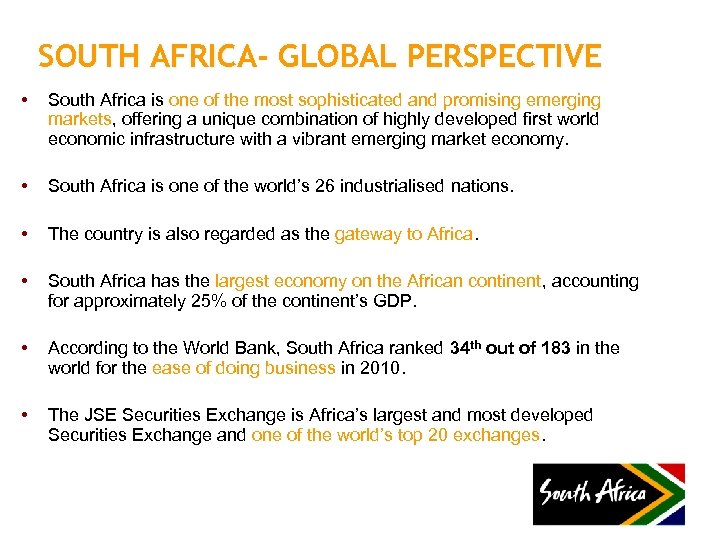 SOUTH AFRICA- GLOBAL PERSPECTIVE • South Africa is one of the most sophisticated and