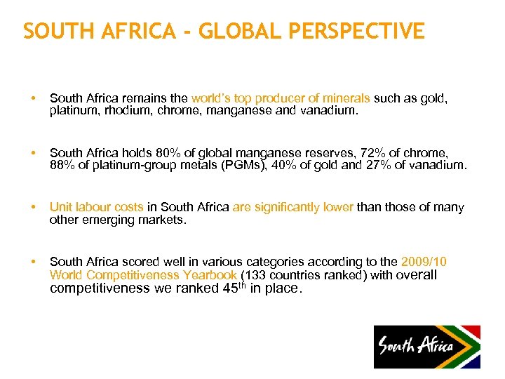 SOUTH AFRICA - GLOBAL PERSPECTIVE • South Africa remains the world’s top producer of