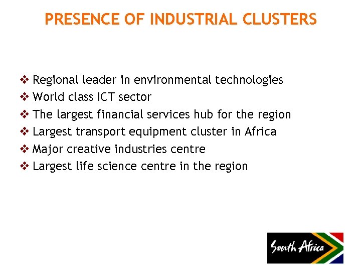 PRESENCE OF INDUSTRIAL CLUSTERS v Regional leader in environmental technologies v World class ICT