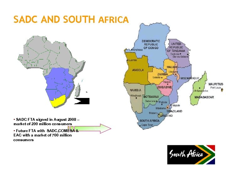 SADC AND SOUTH AFRICA • SADC FTA signed in August 2008 – market of