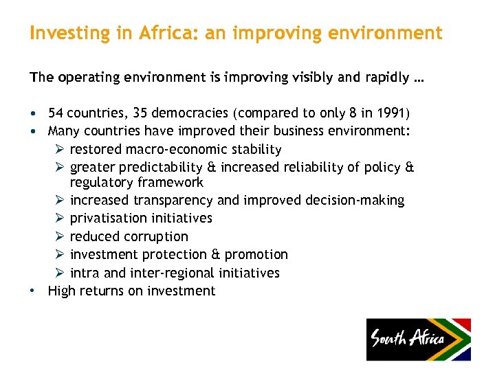 Investing in Africa: an improving environment The operating environment is improving visibly and rapidly