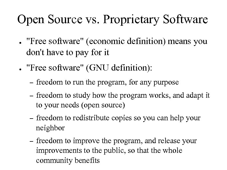 Open Source vs. Proprietary Software ● ● 