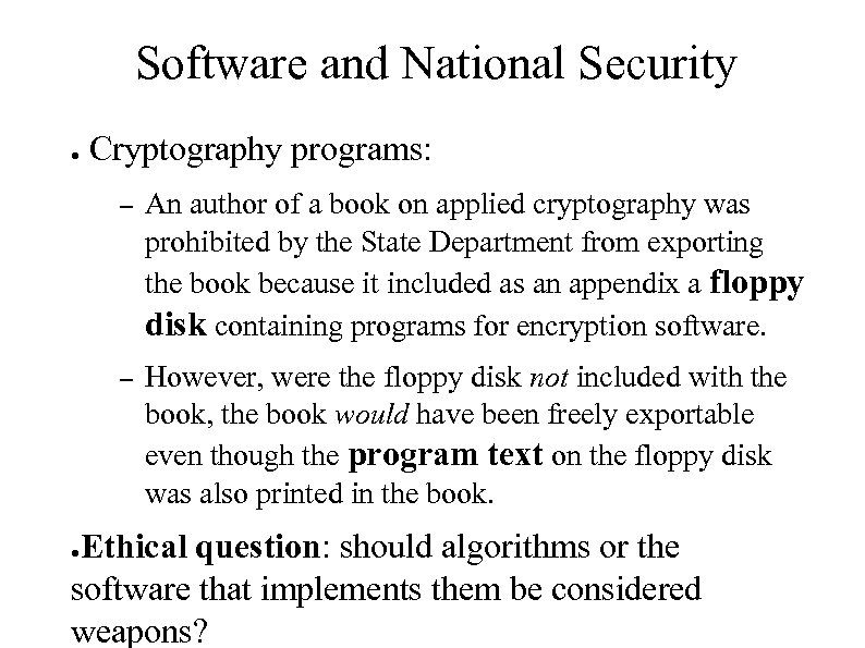 Software and National Security ● Cryptography programs: – An author of a book on