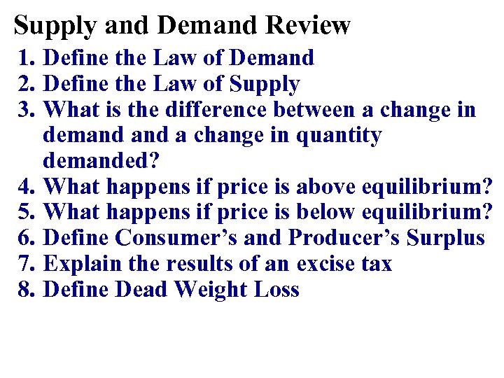 Supply and Demand Review 1. Define the Law of Demand 2. Define the Law