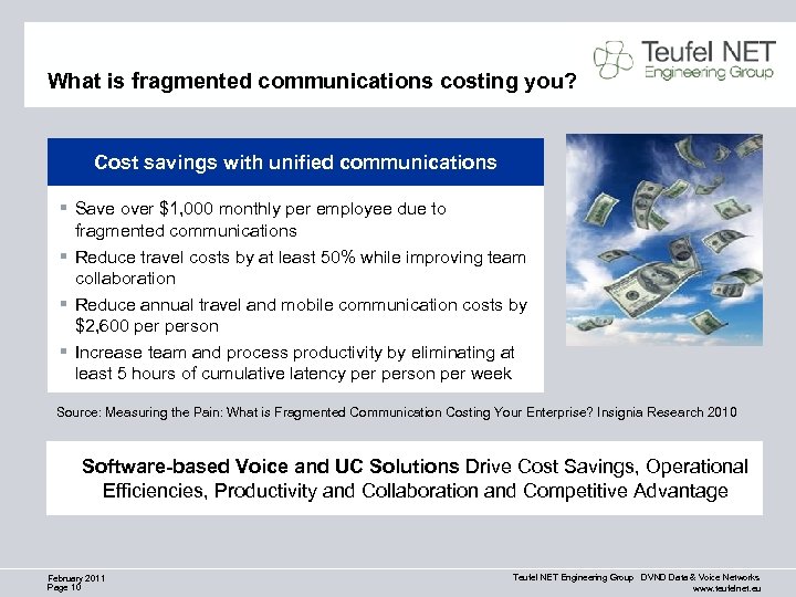 What is fragmented communications costing you? Cost savings with unified communications § Save over