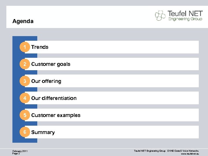Agenda 1 Trends 2 Customer goals 3 Our offering 4 Our differentiation 5 Customer