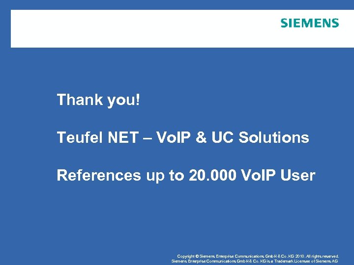 Thank you! Teufel NET – Vo. IP & UC Solutions References up to 20.