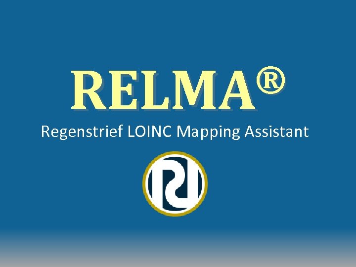 ® RELMA Regenstrief LOINC Mapping Assistant 
