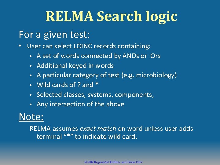 RELMA Search logic For a given test: • User can select LOINC records containing: