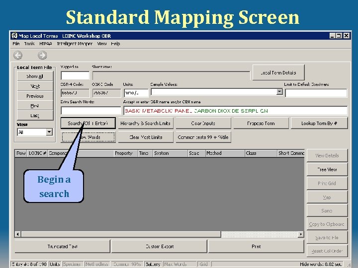Standard Mapping Screen Begin a search © 2008 Regenstrief Institute and James Case 