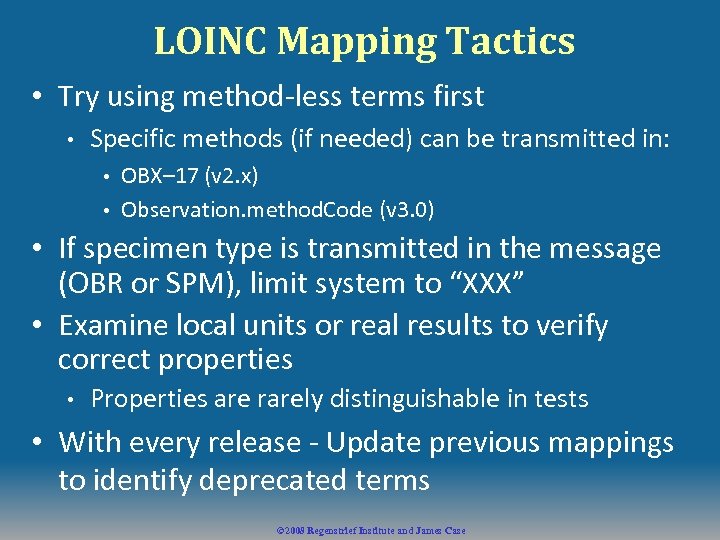 LOINC Mapping Tactics • Try using method-less terms first • Specific methods (if needed)