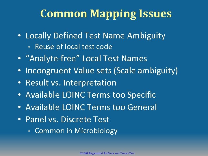 Common Mapping Issues • Locally Defined Test Name Ambiguity • • Reuse of local