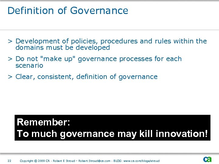 Definition of Governance > Development of policies, procedures and rules within the domains must