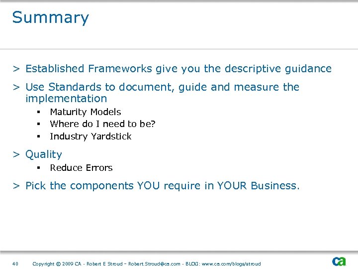 Summary > Established Frameworks give you the descriptive guidance > Use Standards to document,