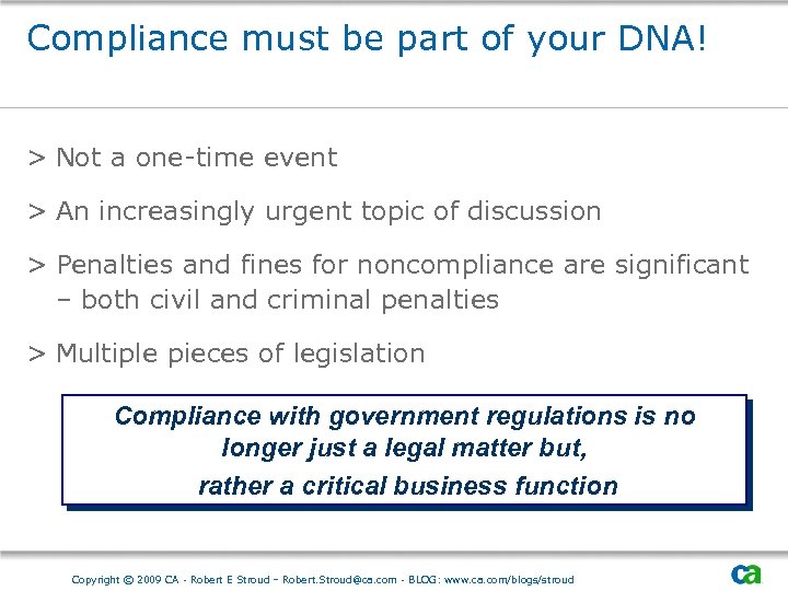 Compliance must be part of your DNA! > Not a one-time event > An