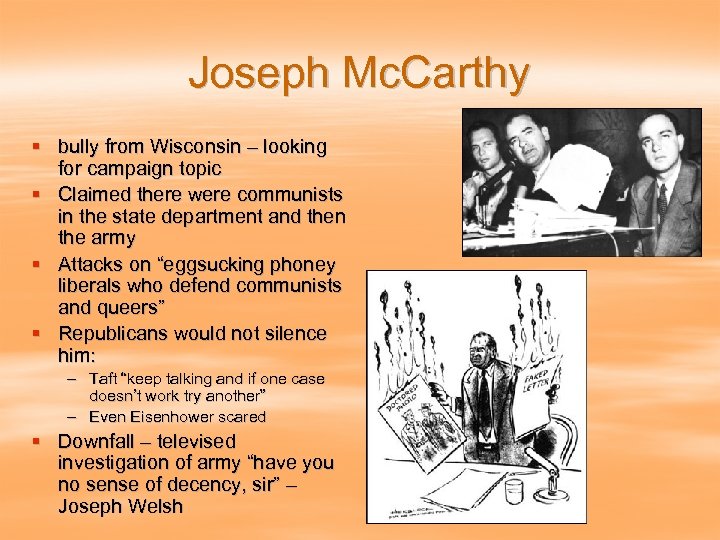 Joseph Mc. Carthy § bully from Wisconsin – looking for campaign topic § Claimed