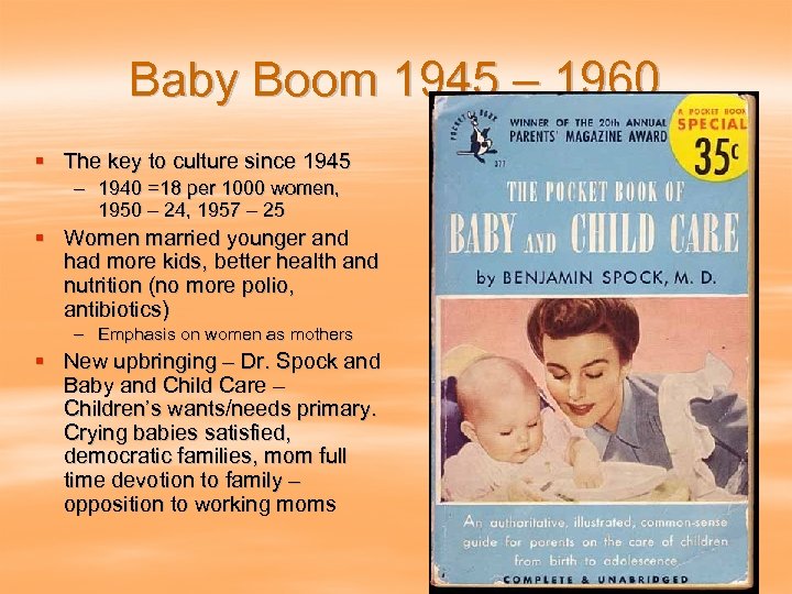 Baby Boom 1945 – 1960 § The key to culture since 1945 – 1940