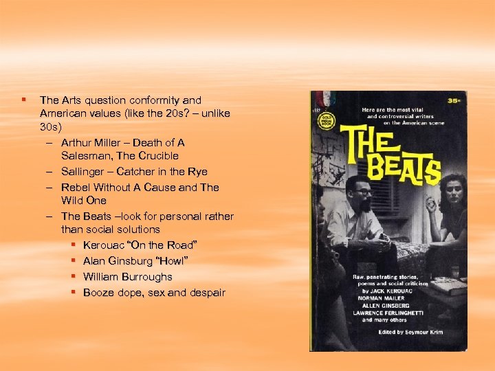 § The Arts question conformity and American values (like the 20 s? – unlike