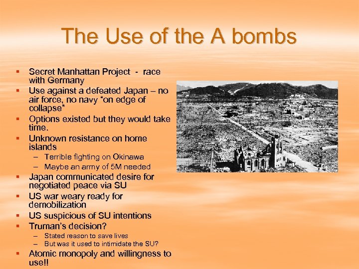 The Use of the A bombs § Secret Manhattan Project - race with Germany