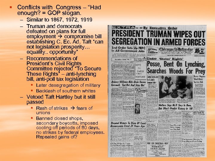 § Conflicts with Congress – “Had enough? = GOP slogan. – Similar to 1867,