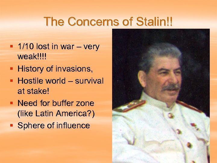 The Concerns of Stalin!! § 1/10 lost in war – very weak!!!! § History