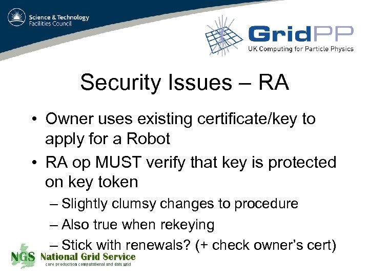 Security Issues – RA • Owner uses existing certificate/key to apply for a Robot