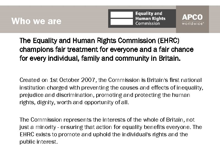 Who we are The Equality and Human Rights Commission (EHRC) champions fair treatment for