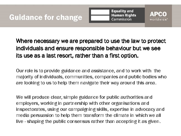 Guidance for change Where necessary we are prepared to use the law to protect