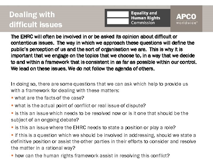 Dealing with difficult issues The EHRC will often be involved in or be asked