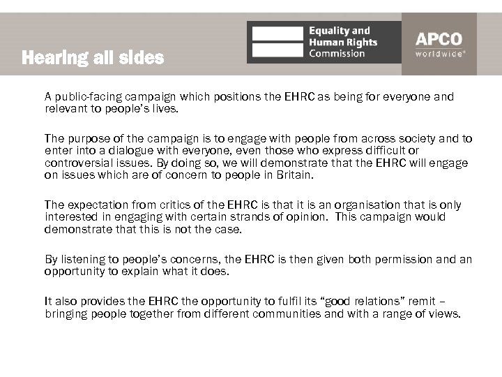 Hearing all sides A public-facing campaign which positions the EHRC as being for everyone