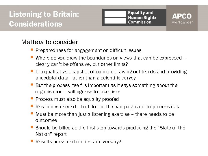 Listening to Britain: Considerations Matters to consider § Preparedness for engagement on difficult issues