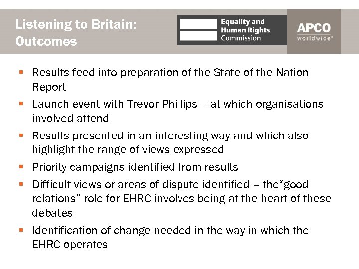 Listening to Britain: Outcomes § Results feed into preparation of the State of the