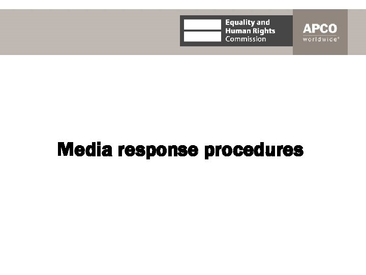 Media response procedures 