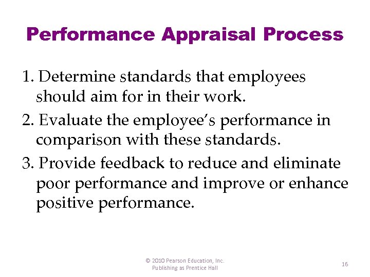Performance Appraisal Process 1. Determine standards that employees should aim for in their work.