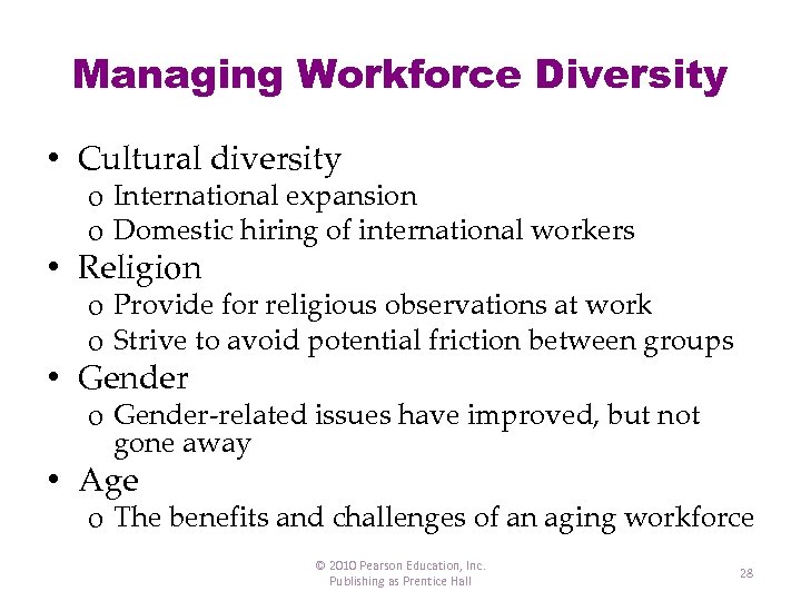 Managing Workforce Diversity • Cultural diversity o International expansion o Domestic hiring of international