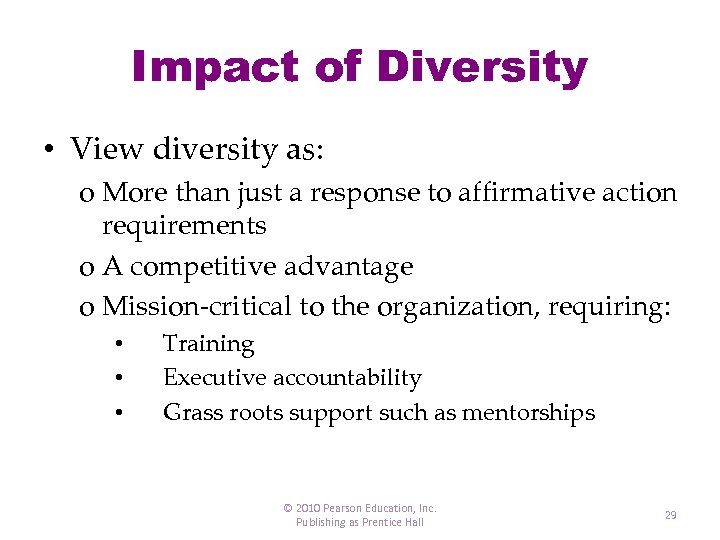 Impact of Diversity • View diversity as: o More than just a response to