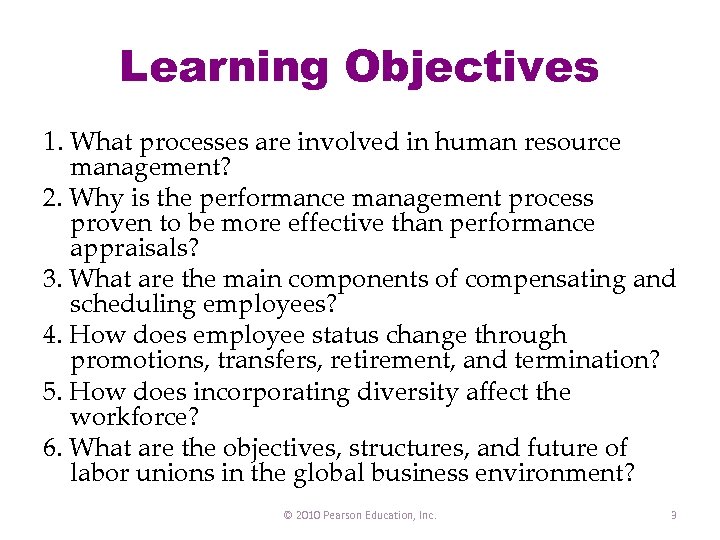 Learning Objectives 1. What processes are involved in human resource management? 2. Why is