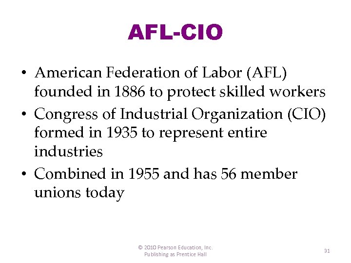 AFL-CIO • American Federation of Labor (AFL) founded in 1886 to protect skilled workers