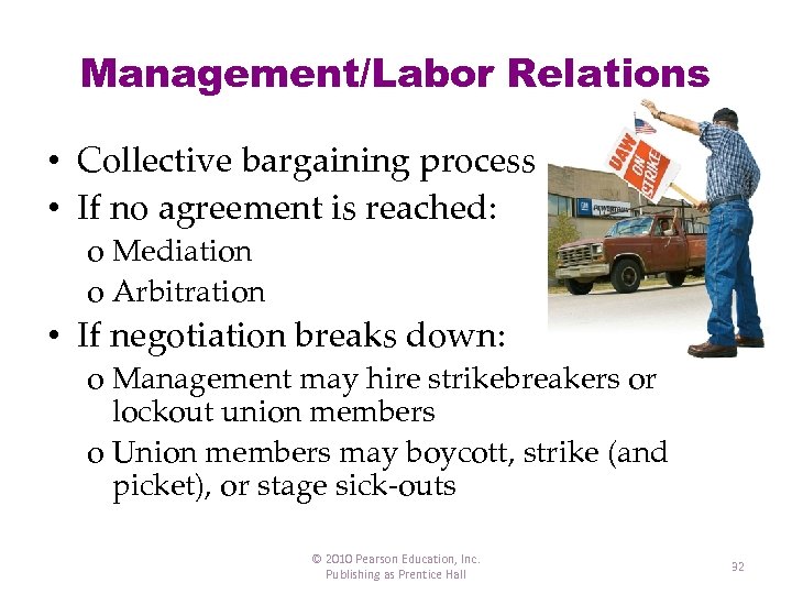 Management/Labor Relations • Collective bargaining process • If no agreement is reached: o Mediation