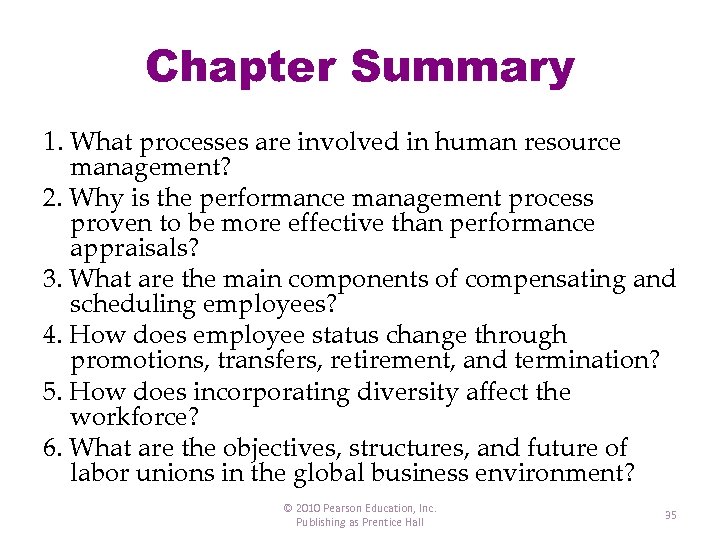 Chapter Summary 1. What processes are involved in human resource management? 2. Why is