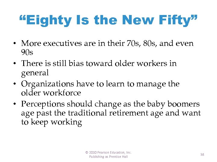“Eighty Is the New Fifty” • More executives are in their 70 s, 80