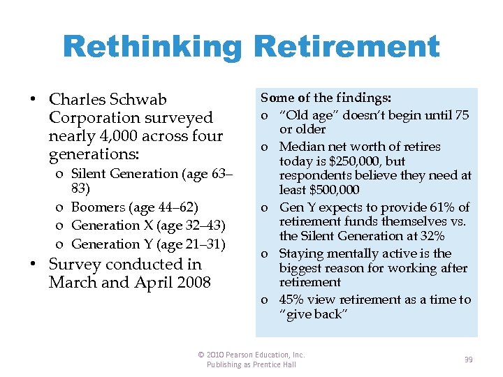Rethinking Retirement • Charles Schwab Corporation surveyed nearly 4, 000 across four generations: o