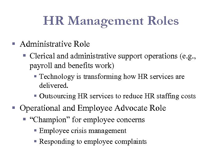HR Management Roles § Administrative Role § Clerical and administrative support operations (e. g.