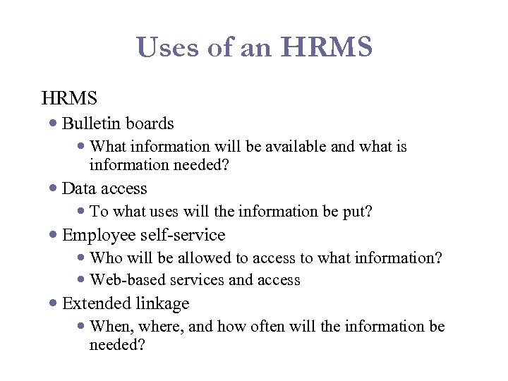 Uses of an HRMS Bulletin boards What information will be available and what is