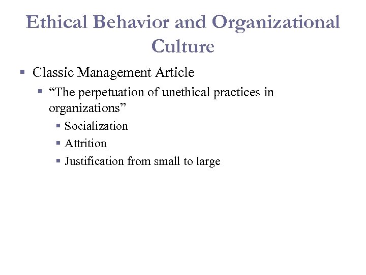 Ethical Behavior and Organizational Culture § Classic Management Article § “The perpetuation of unethical