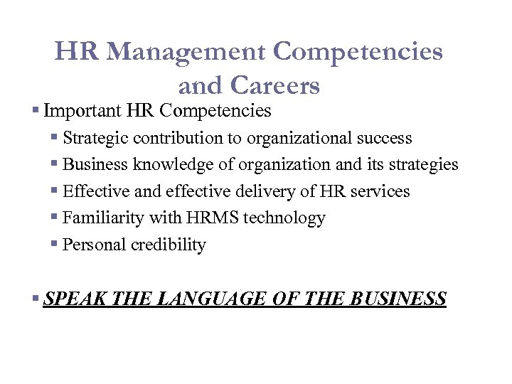 HR Management Competencies and Careers § Important HR Competencies § Strategic contribution to organizational