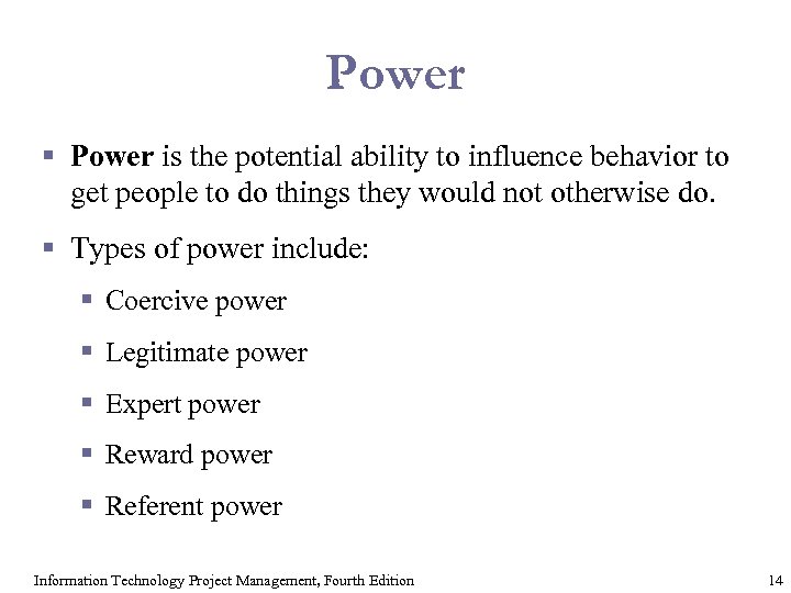 Power § Power is the potential ability to influence behavior to get people to