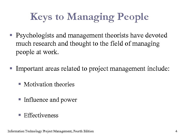 Keys to Managing People § Psychologists and management theorists have devoted much research and